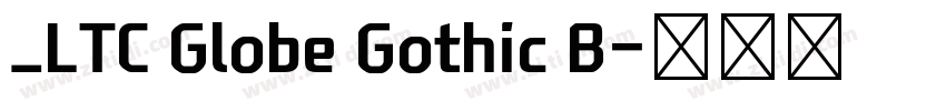 _LTC Globe Gothic B字体转换